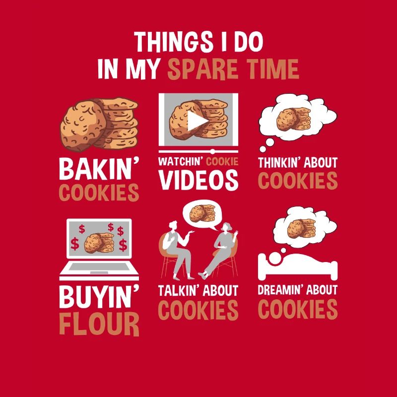 Baking Things I Do In My Spare Time Cookie