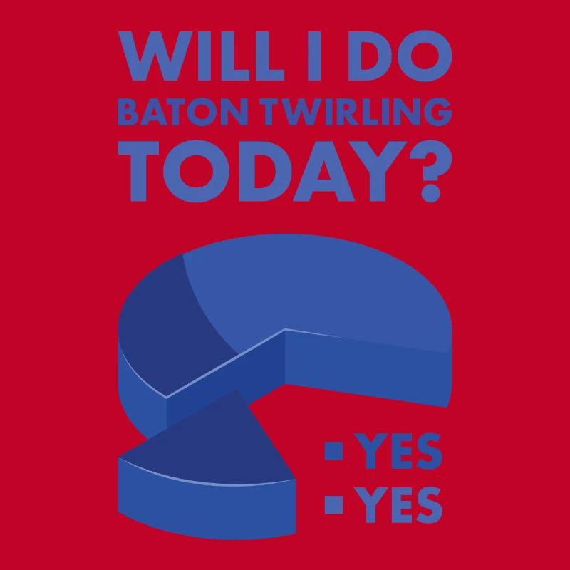 Baton Twirler Will I Dance Today