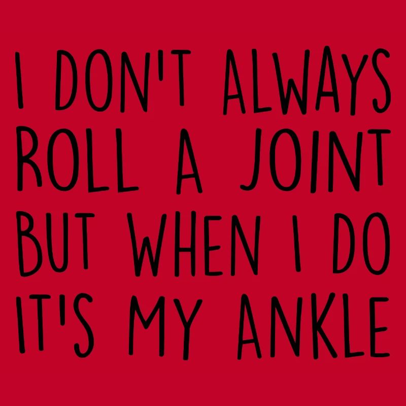 I Don't Always Roll A Joint Sarcasm Gift