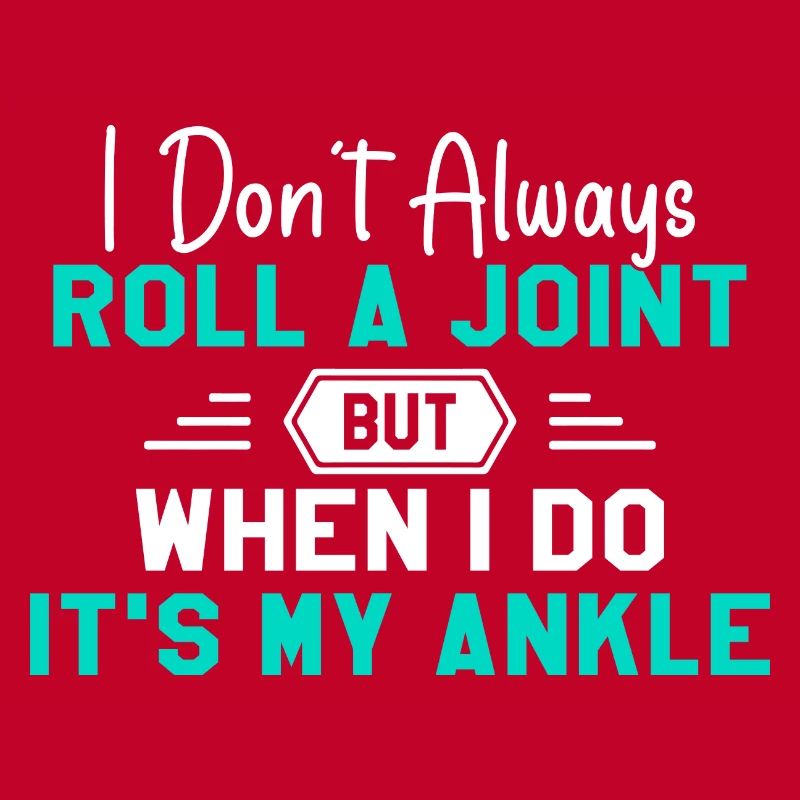 I Don't Always Roll A Joint Sarcasm Gift