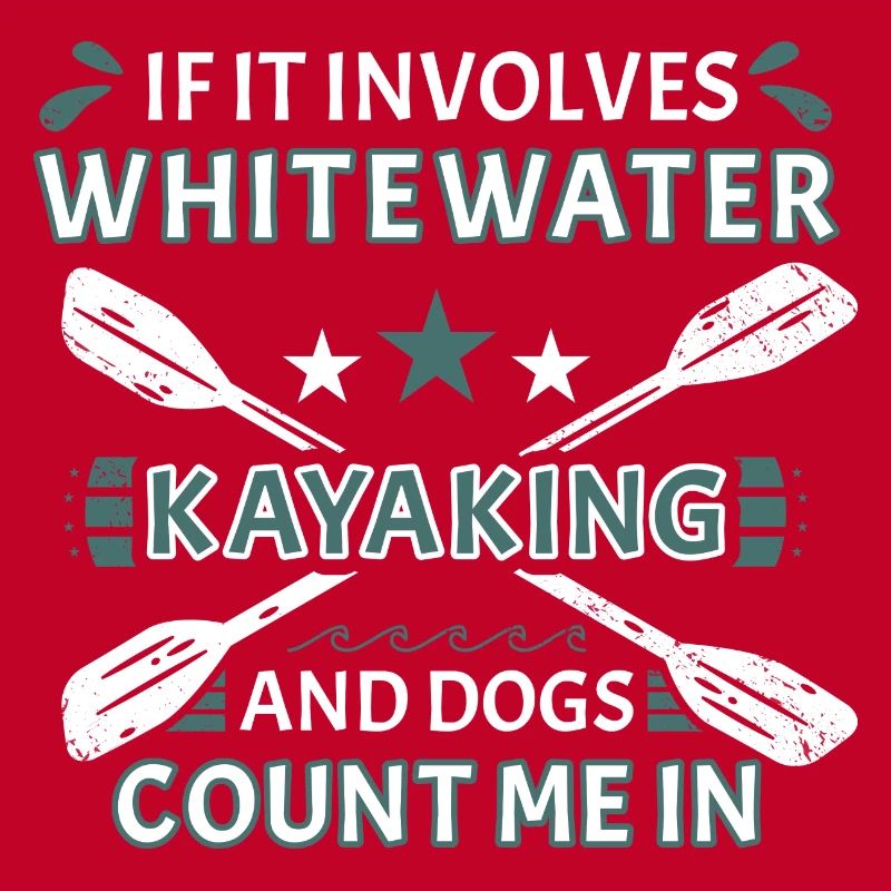 If It Involves Whitewater Kayaking And Dogs