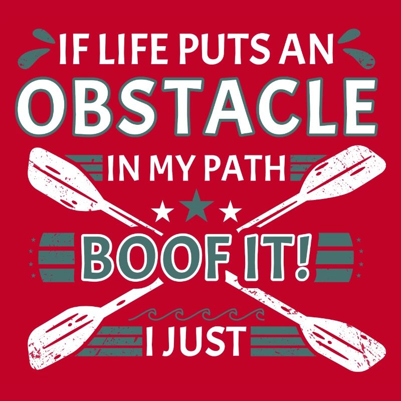If Life Puts Obstacle In Path Whitewater Kayaking