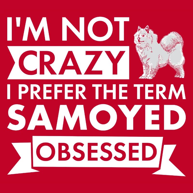 I Prefer Term Samoyed Obsessed