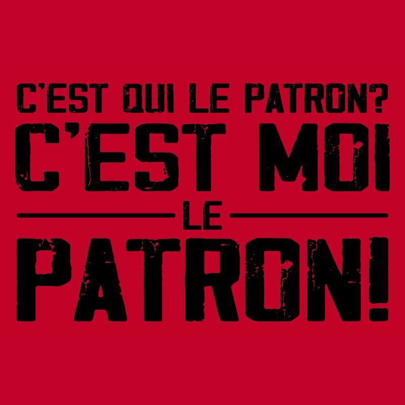 C'est Qui Le Patron C'est Moi
