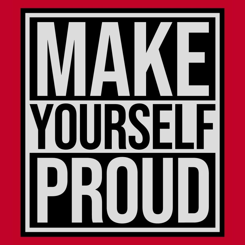 make yourself proud Zitat