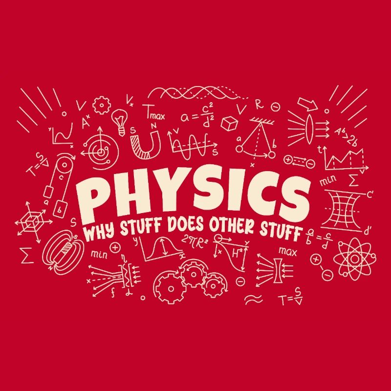 Physics Why Stuff Does Other Stuff | Funny Physici