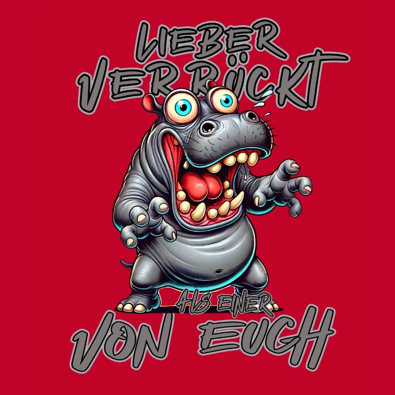 Nilpferd Lieber verrückt als einer von euch