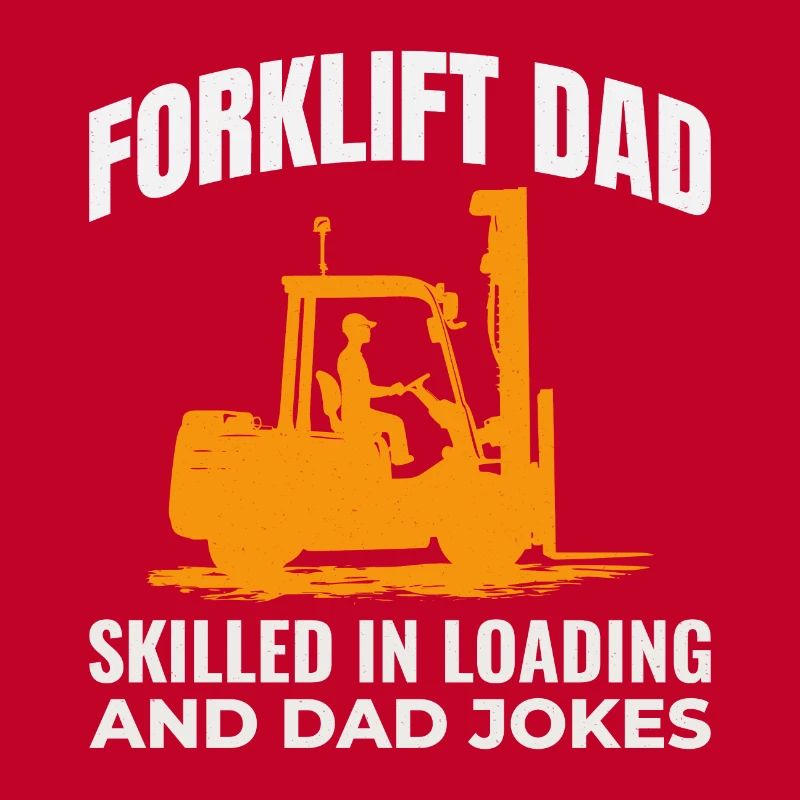 Forklift Operator Dad Heavy Equipment Driver Funny