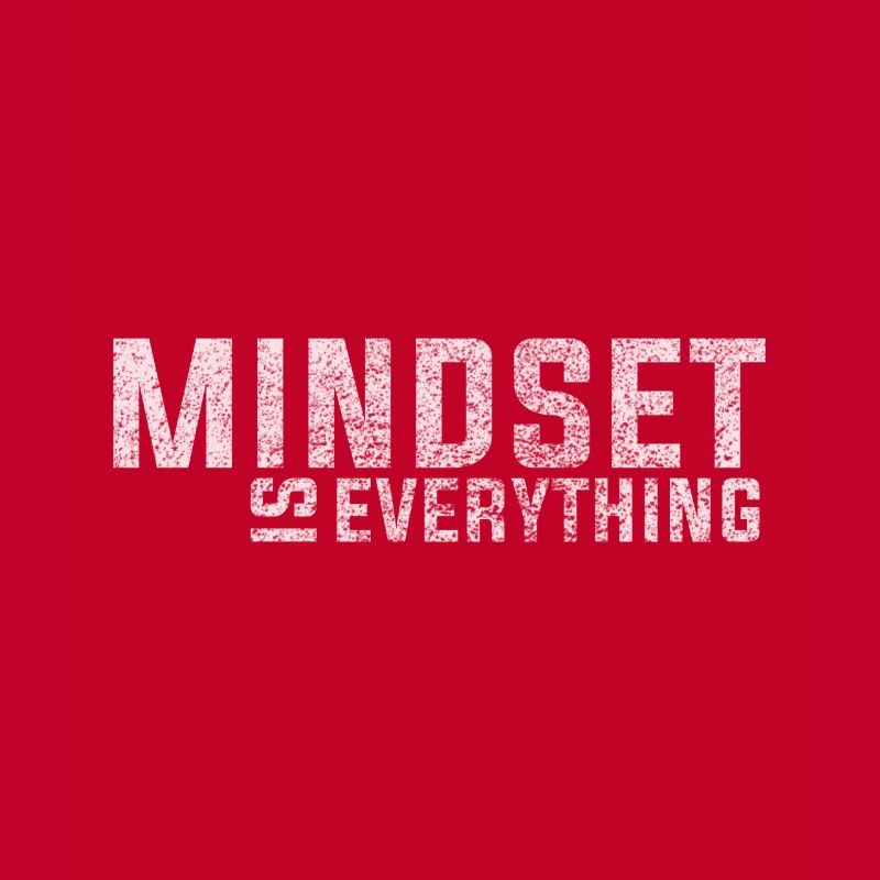 The Mindset Is All Mindset Motivation Quotes