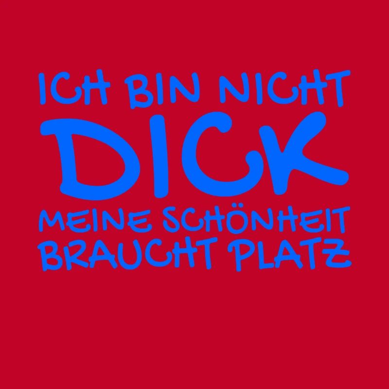 Ich bin nicht dick Spruch