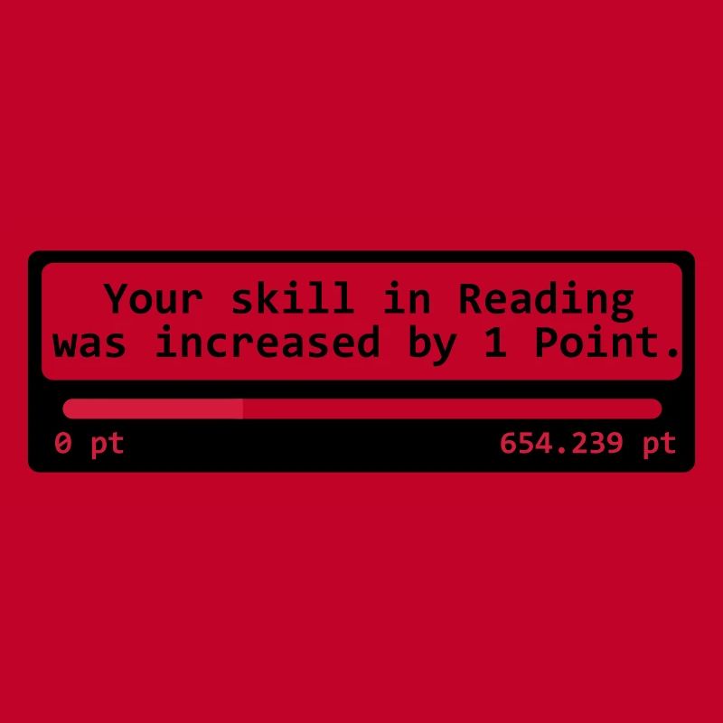 Your skill in Reading was increased by 1 Point -