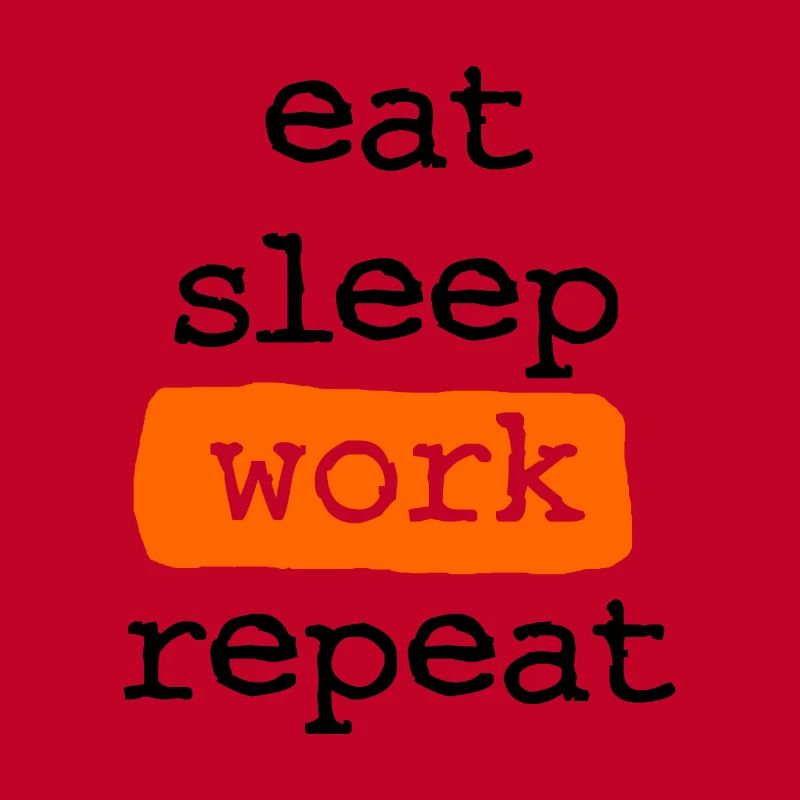 eat sleep work repeat