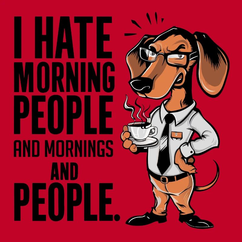 First coffee grumpy dachshund with coffee cup
