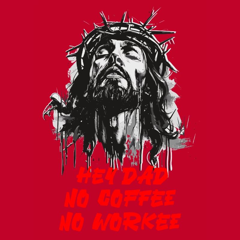Jésus pas de café pas de workee - Slogan Frères d’armes