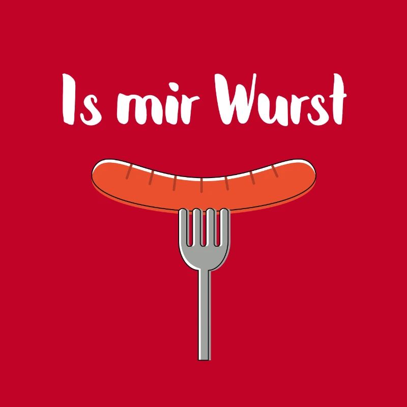 Is mir Wurst