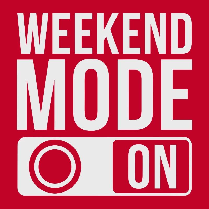 Weekend Mode On