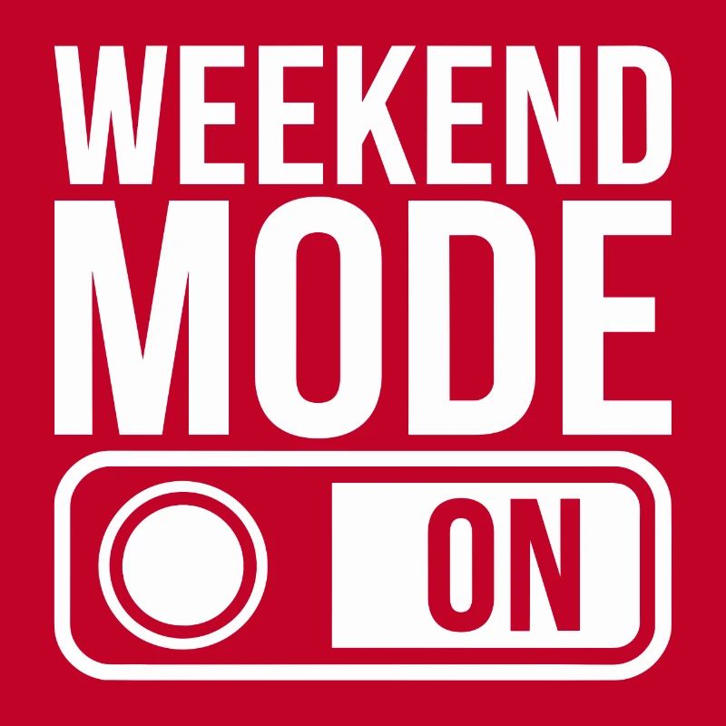 Weekend Mode On