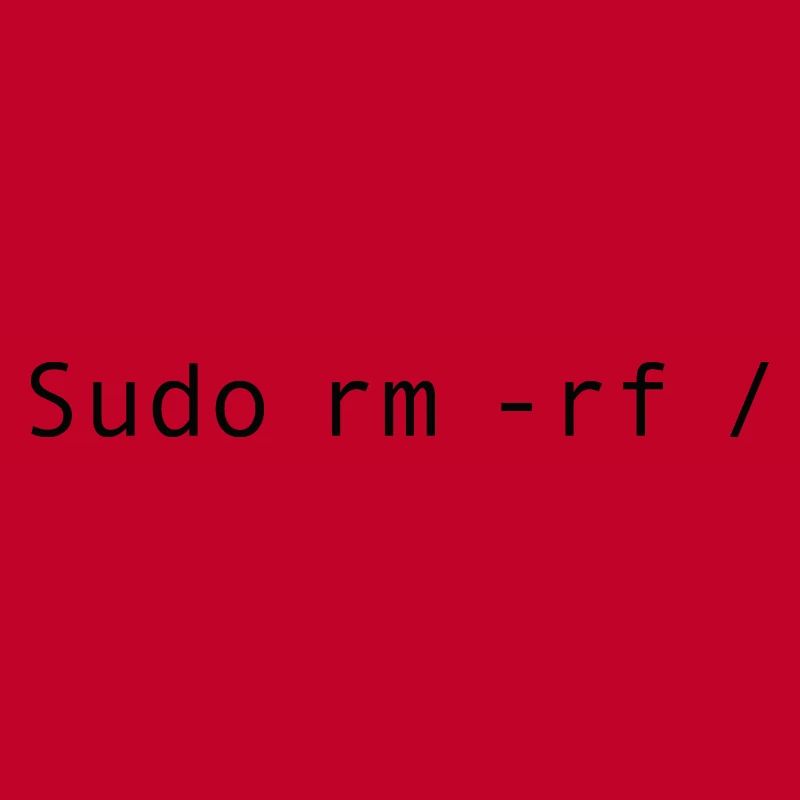 Linux Coding Sudo rm -rf /