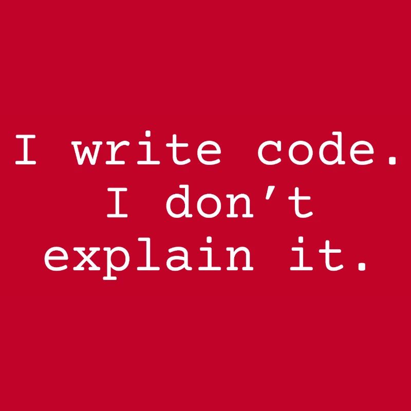 J’écris du code. Je ne l’explique pas.