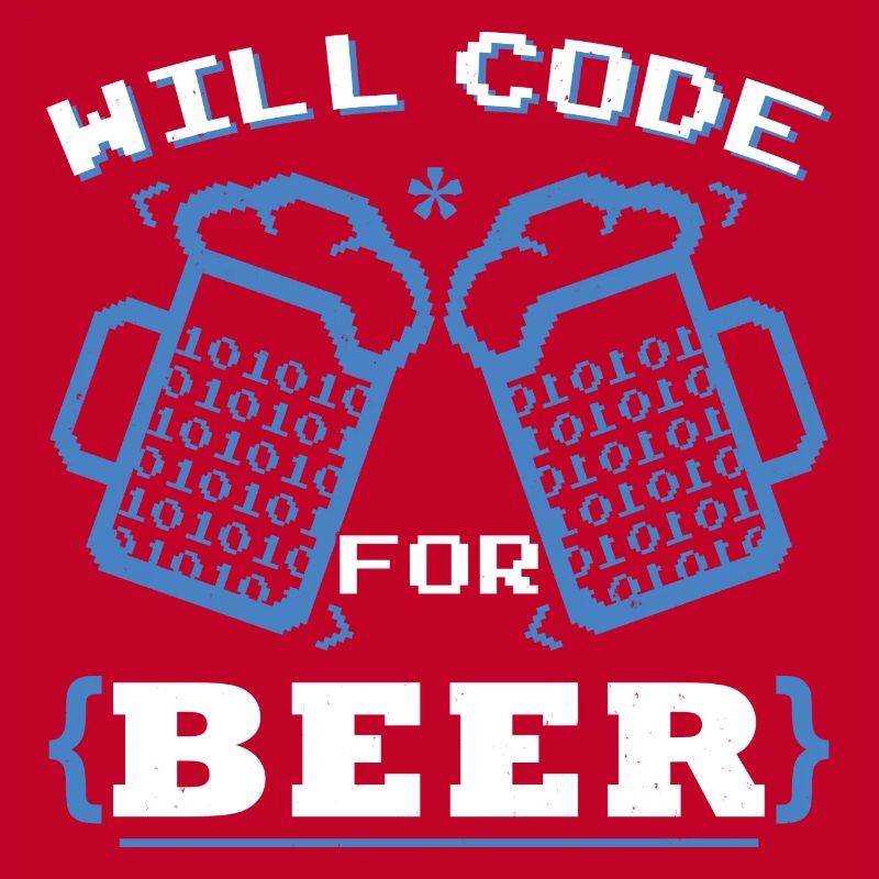 Will Code For Beer | Programmer Coding