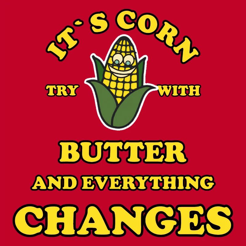 Its Corn try with butter and everything changes