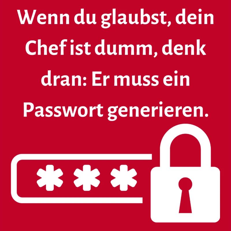 Wenn du glaubst dein Chef ist dumm...