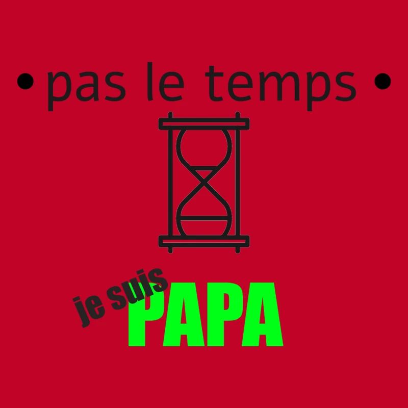 no time I'm a dad