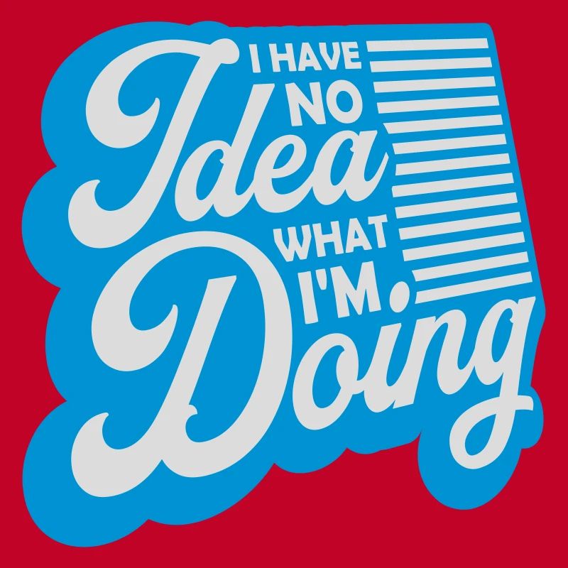 I Have No Idea