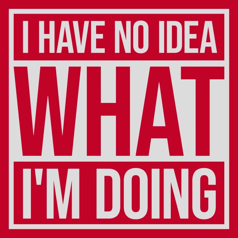 I Have No Idea