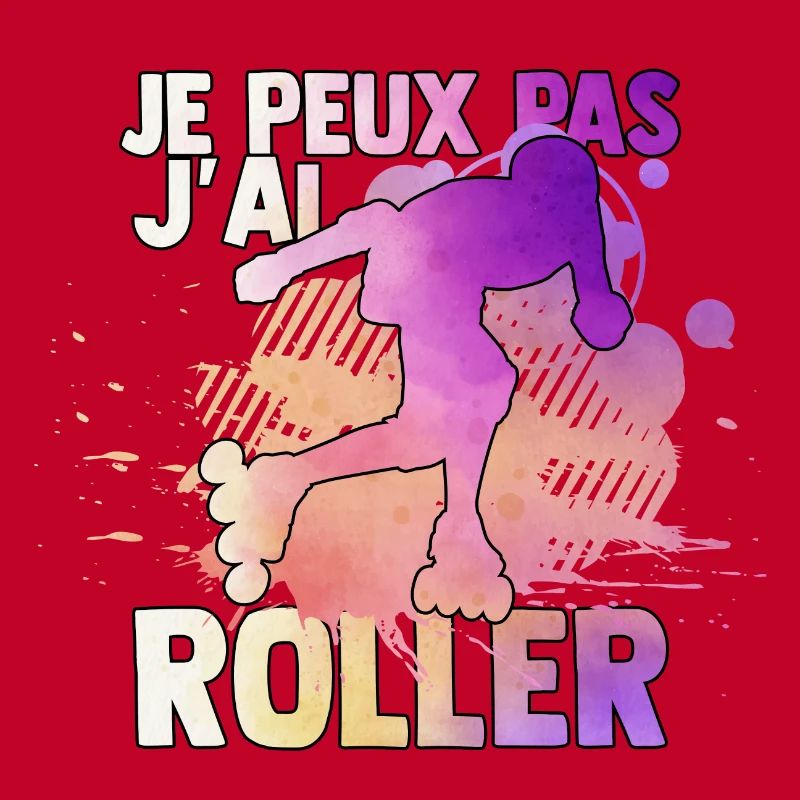 je peux pas j'ai roller idée cadeau roller drôles