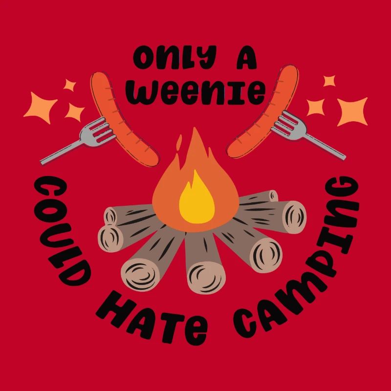 Only a Weenie could hate a Camping