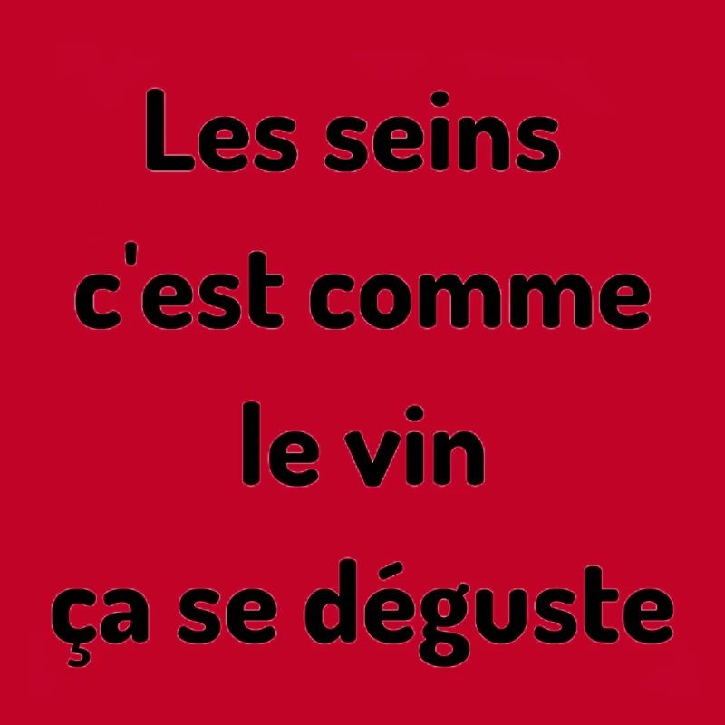 Les seins c'est comme le vin ca se déguste
