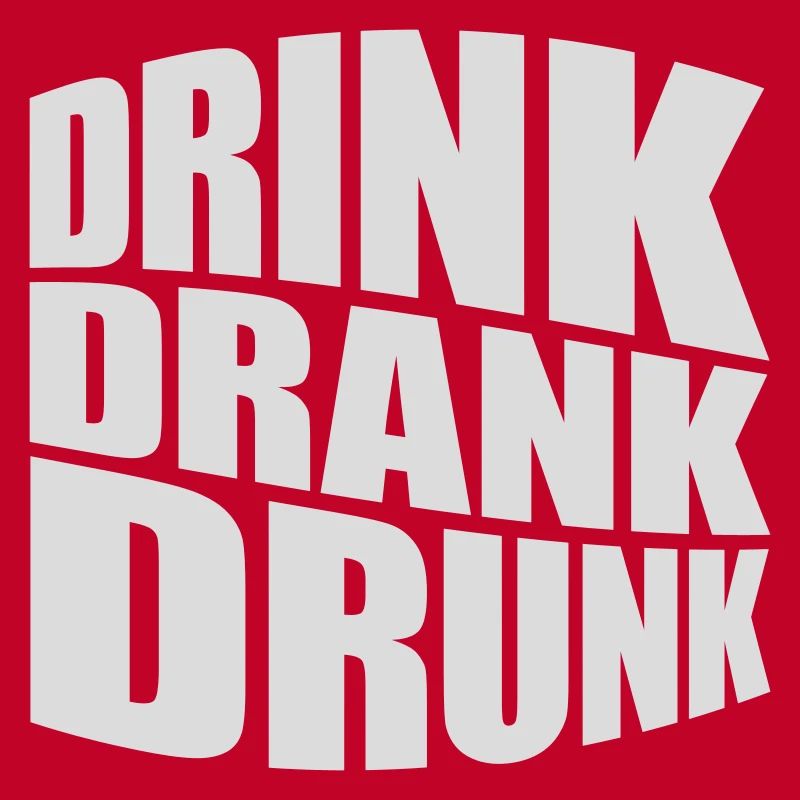 drink drank drunk quote