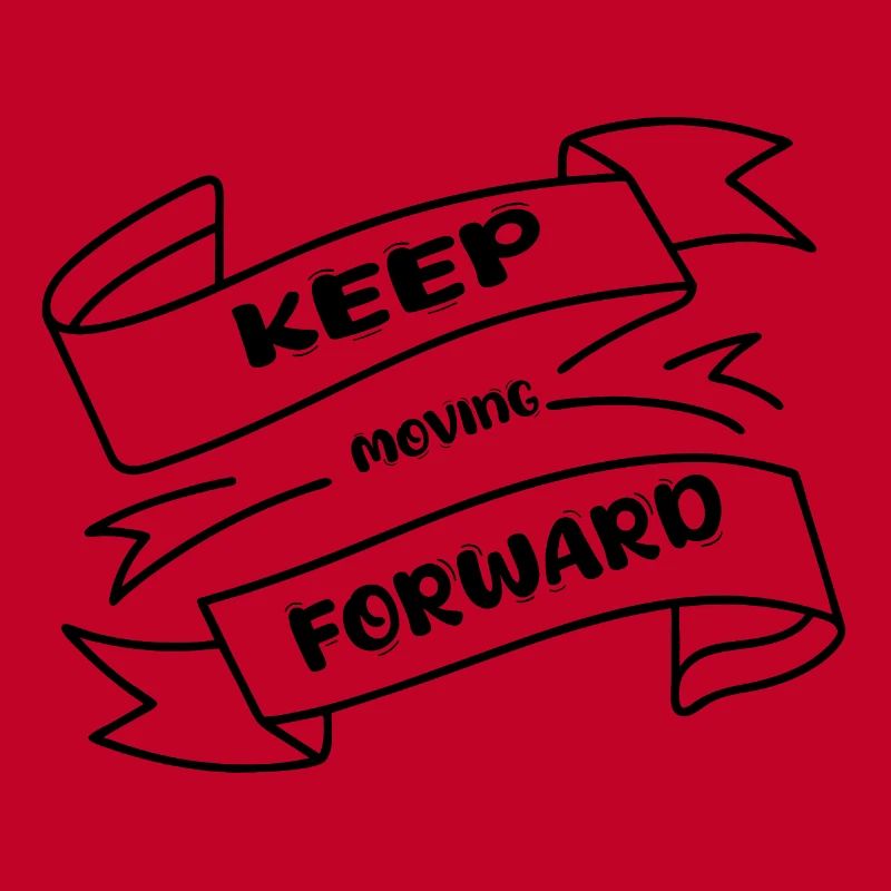 Keep Moving Forward
