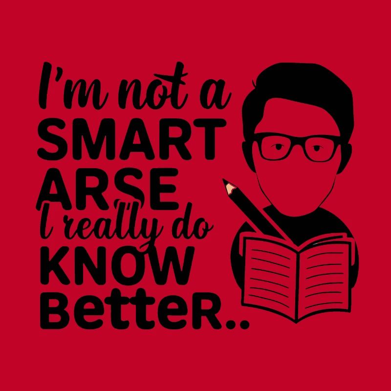 I'm not a smartass, I really know better