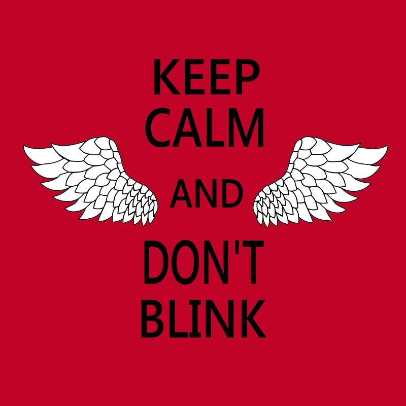 Keep calm and don't blink