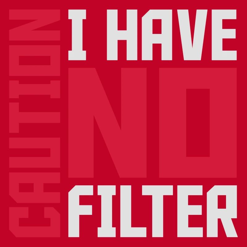 caution no filter Zitat