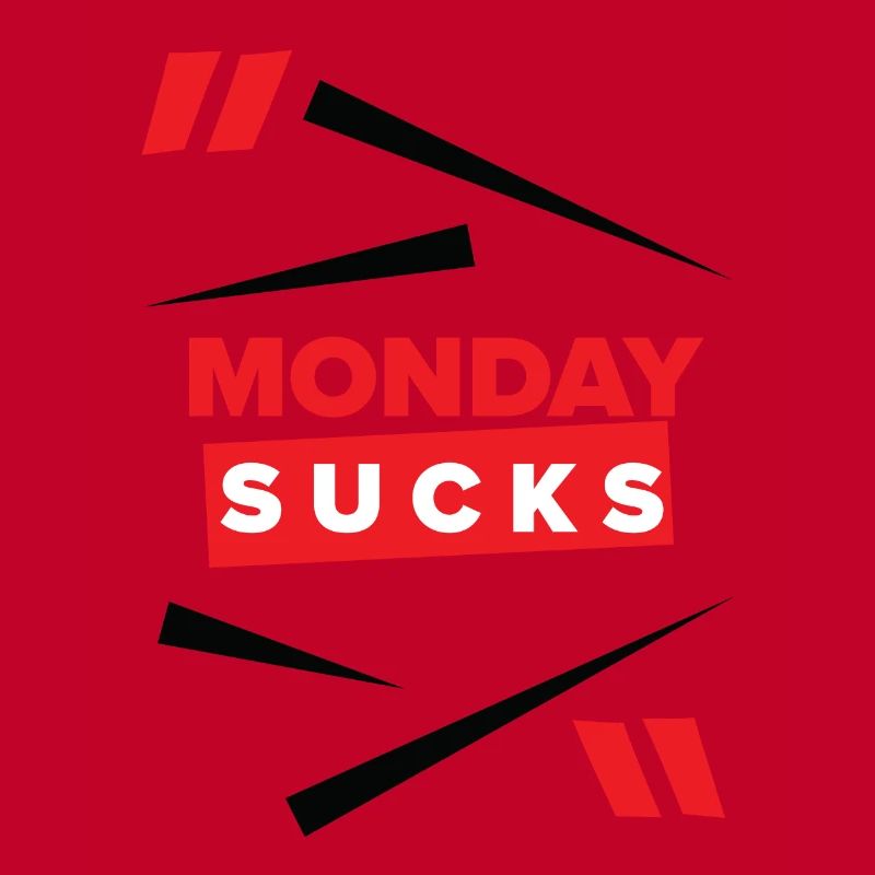 Monday sucks oder ist Monday Dein Lieblingstag?