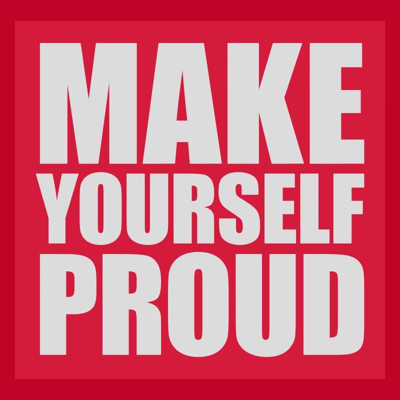 make yourself proud quote