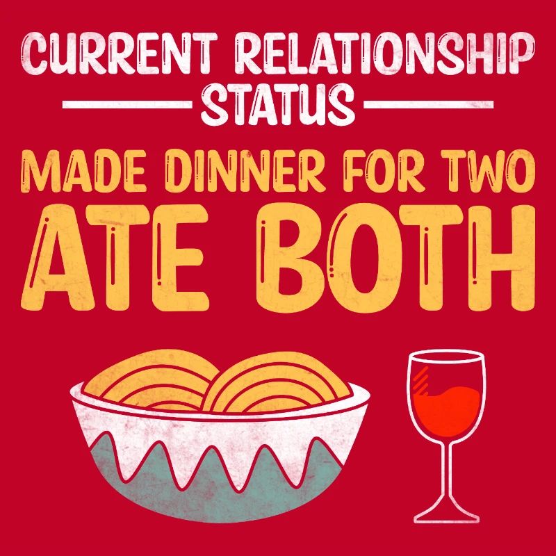 Current Relationship Status Made Dinner For Two