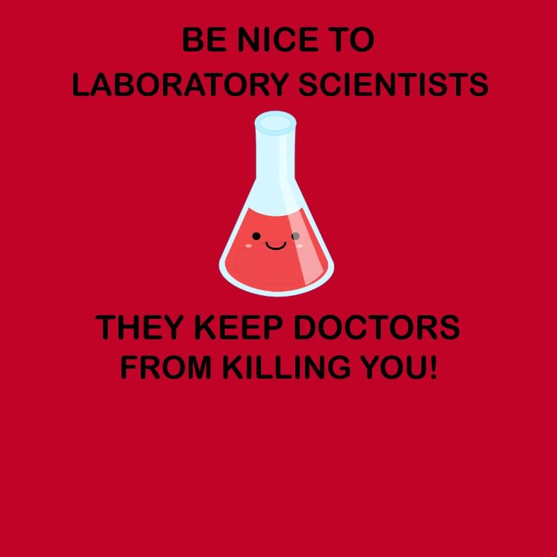 Be nice to laboratory scientists!