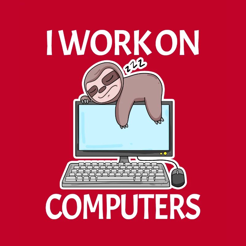I work on computers Computer Nerd faul lustig
