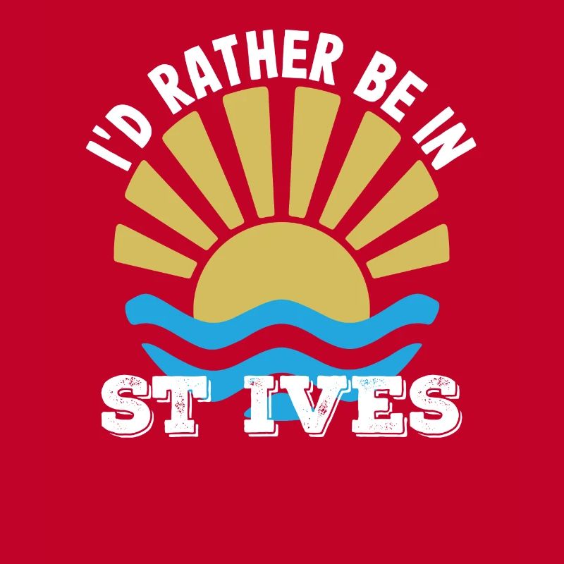 St Ives - Cornwall - I'd Rather Be In St Ives