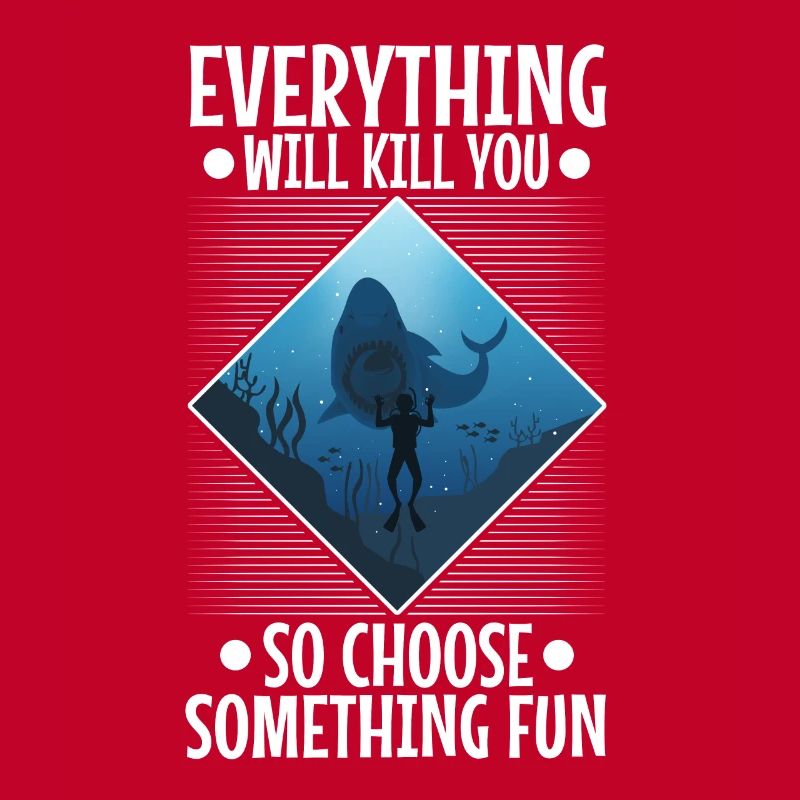 Everything will kill you so choose something fun