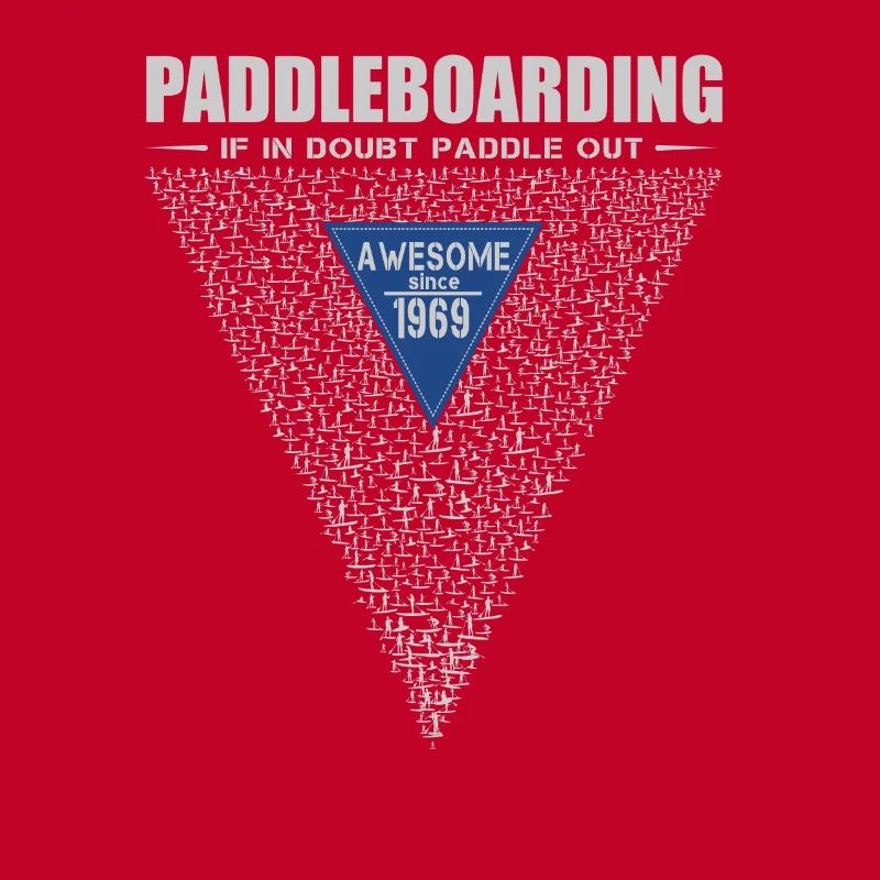 If in doubt, paddle out. Stand up Paddle, SUP 1969