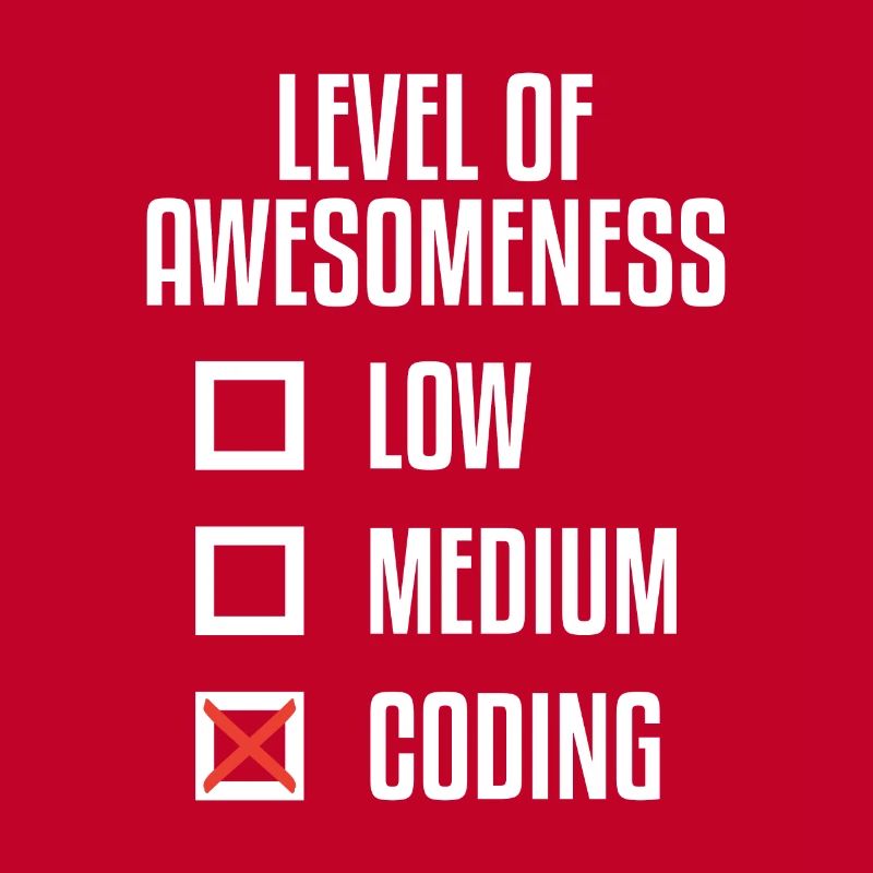 Level Of Awesomeness Low Medium Coding Programming