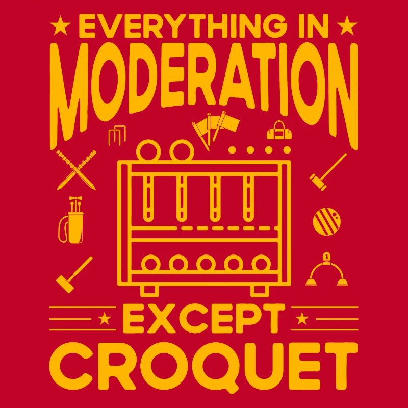 Everything in Moderation except Croquet