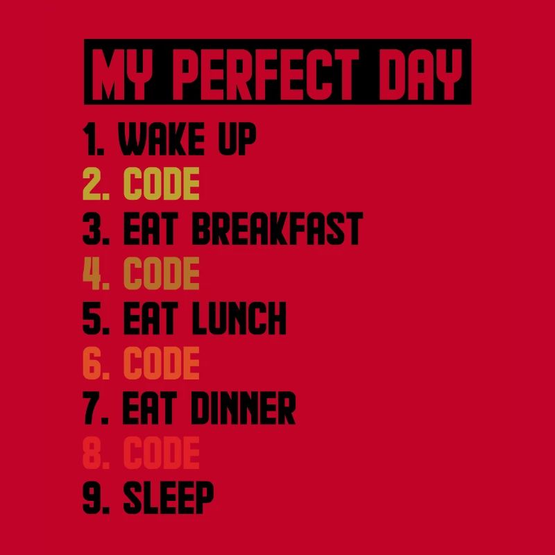 My Perfect Day Wake Up Code Software Developer Pro
