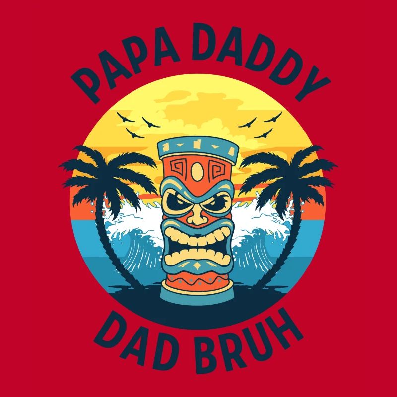 Papa Daddy Dad Bruh