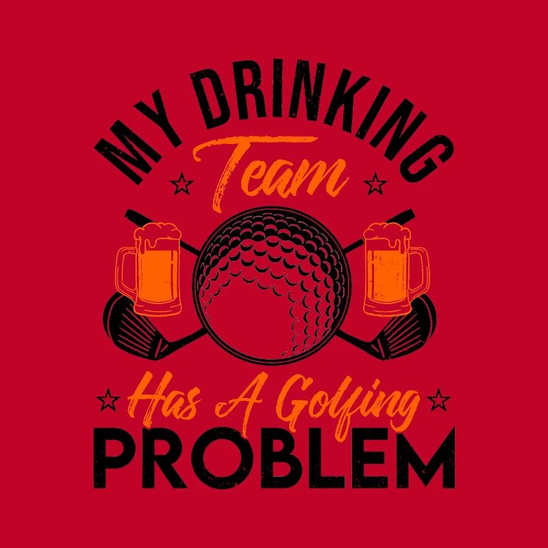 My Drinking Team Has A Golf Problem Golfing Golfer